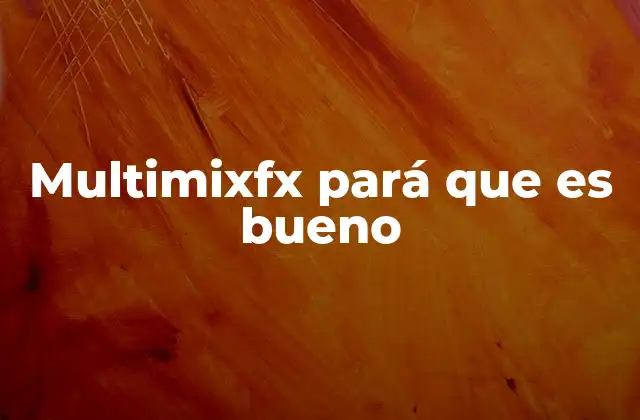 Multimixfx Pará que es Bueno 2 Cómo multimixfx mejora la calidad del sonido