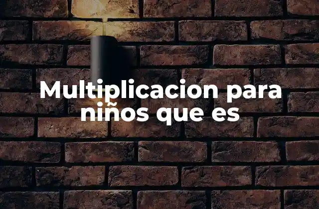 Multiplicacion para Niños que es
