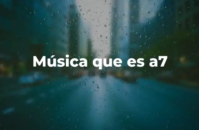 Música que es A7
