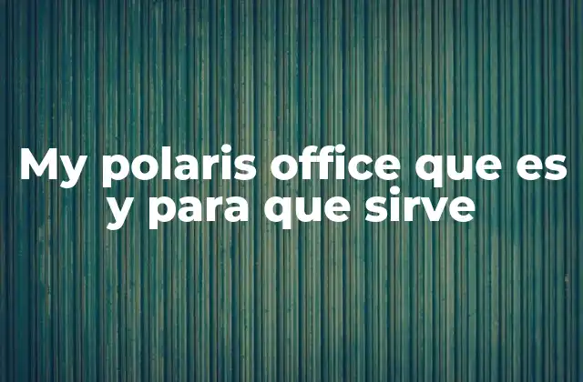 My Polaris Office que es y para que Sirve