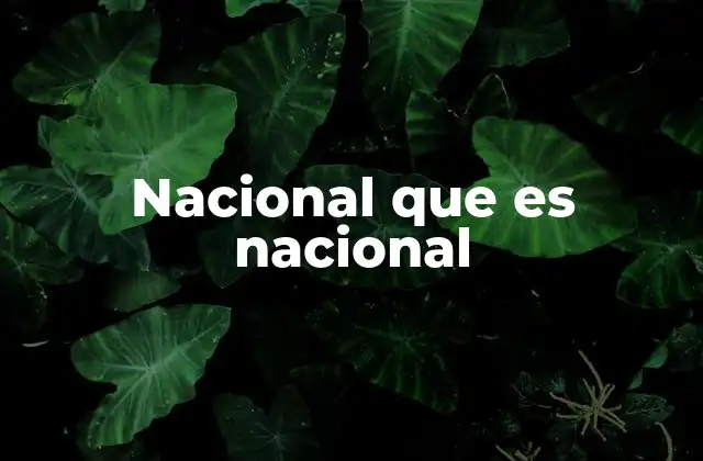 Nacional que es Nacional