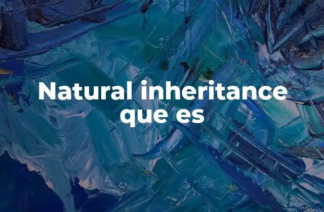 Natural Inheritance que es