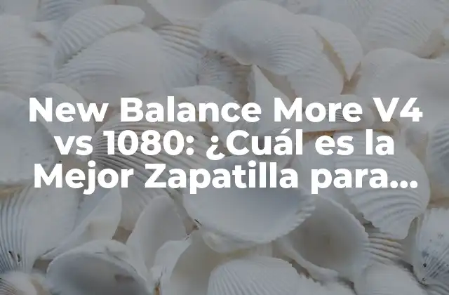 New Balance More V4 Vs 1080: ¿cuál es la Mejor Zapatilla para Correr?