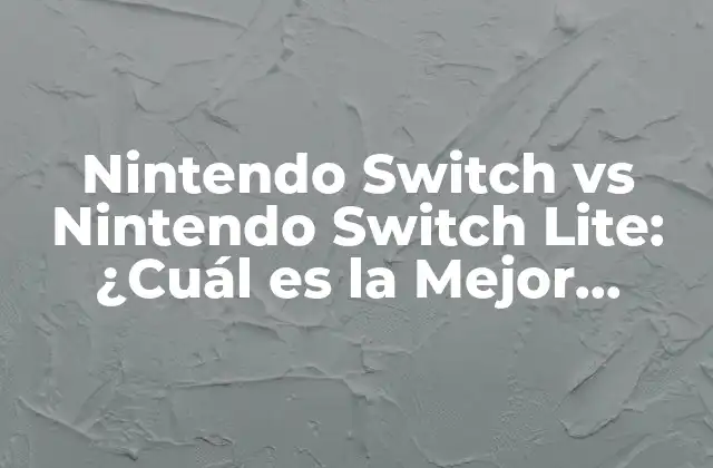 Nintendo Switch Vs Nintendo Switch Lite: ¿cuál es la Mejor Opción para Ti? 2 Diseño y Portabilidad