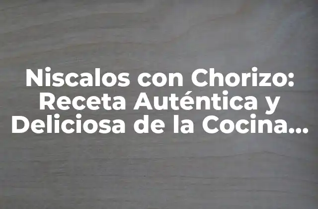 Niscalos con Chorizo: Receta Auténtica y Deliciosa de la Cocina Española