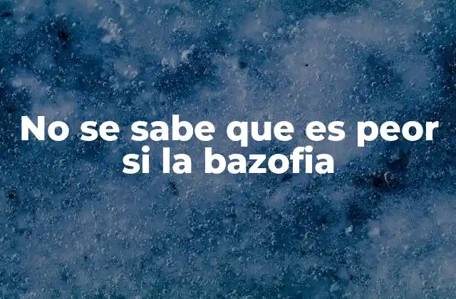 No Se Sabe que es Peor Si la Bazofia