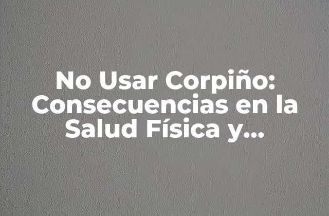 No Usar Corpiño: Consecuencias en la Salud Física y Emocional