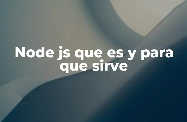 Node Js que es y para que Sirve