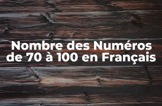 Nombre Des Numéros de 70 À 100 en Français 2 Los Números del 70 al 79 en Francés