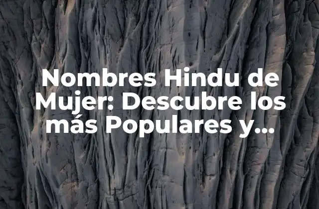 Nombres Hindu de Mujer: Descubre los Más Populares y Significados