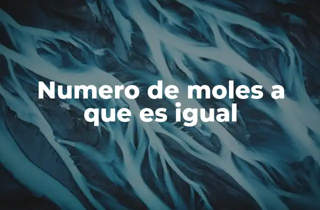 Cómo se relaciona el número de moles con la masa