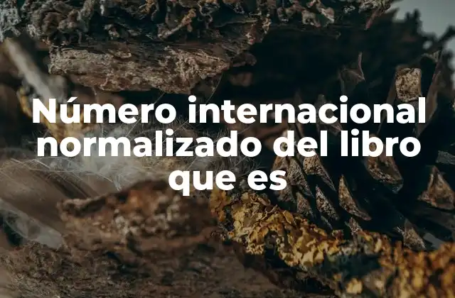 Número Internacional Normalizado Del Libro que es