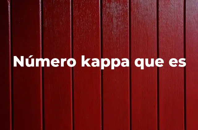 Número Kappa que es