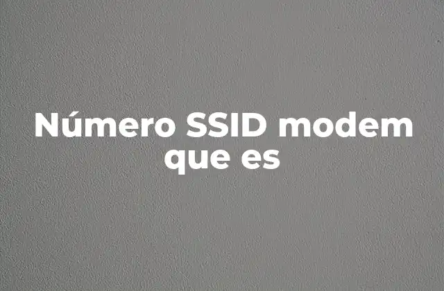 Número Ssid Modem que es