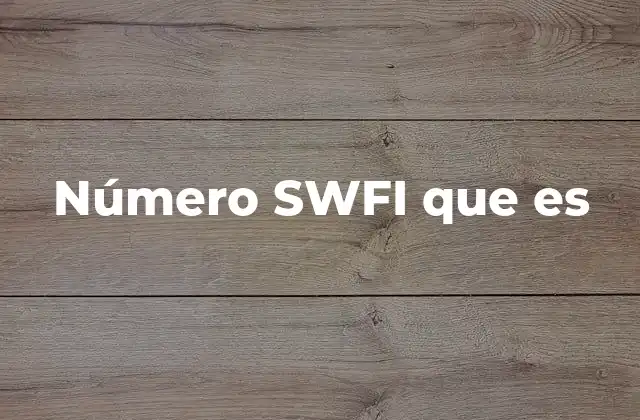 Número Swfi que es