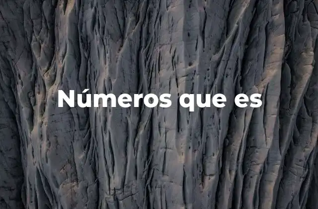 Números que es