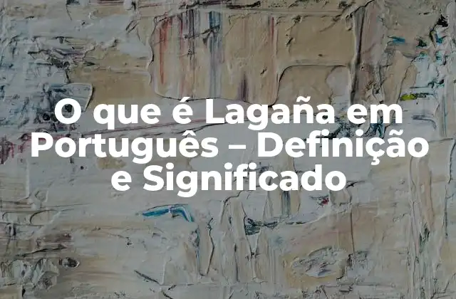 Origem da Lagaña em Português