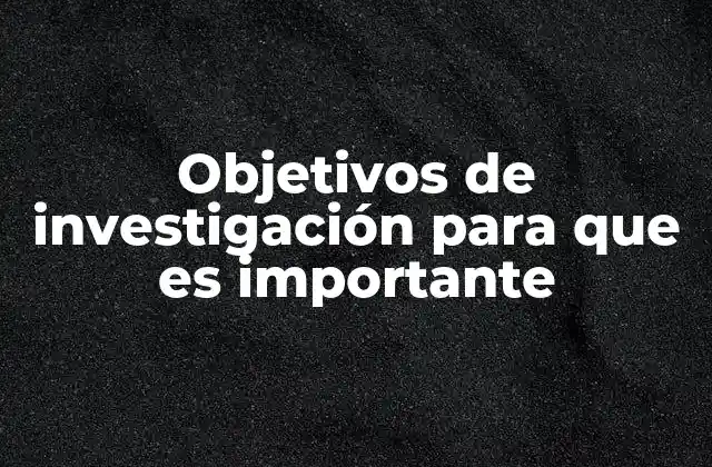 La importancia de los objetivos en el diseño de un estudio científico