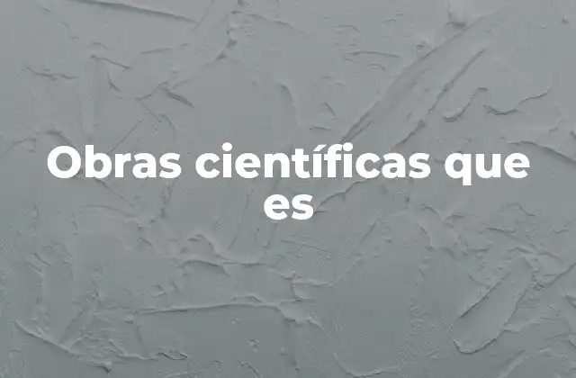 Obras Científicas que es