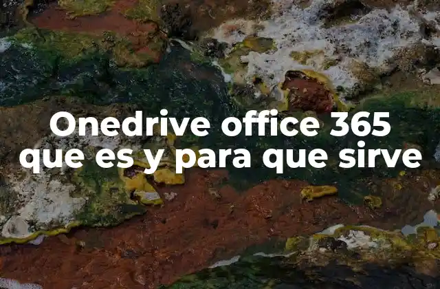 Onedrive Office 365 que es y para que Sirve 2 La importancia del almacenamiento en la nube en el entorno profesional