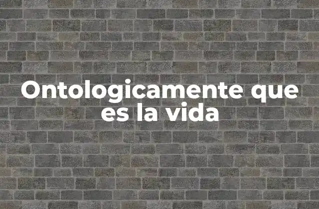 La existencia de la vida desde una perspectiva filosófica