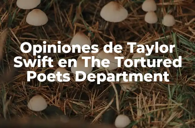 Opiniones de Taylor Swift en The Tortured Poets Department