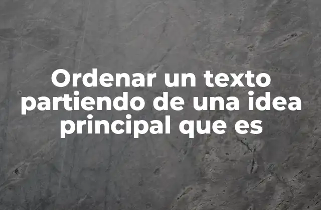 La importancia de estructurar un mensaje central antes de escribir