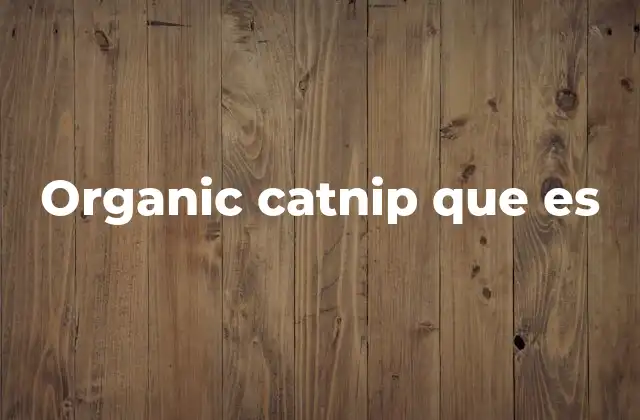 Organic Catnip que es