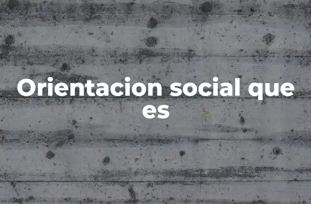 Orientacion Social que es