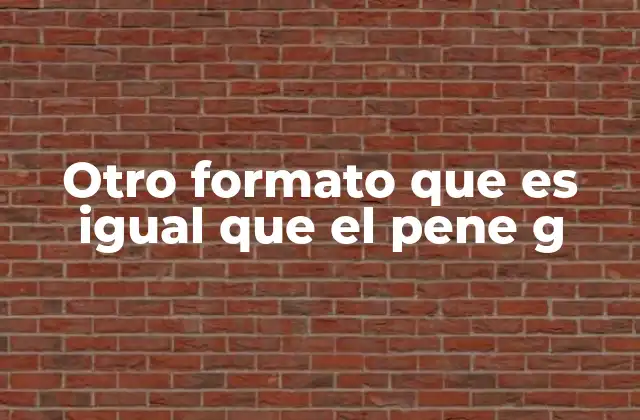 Otro Formato que es Igual que el Pene G