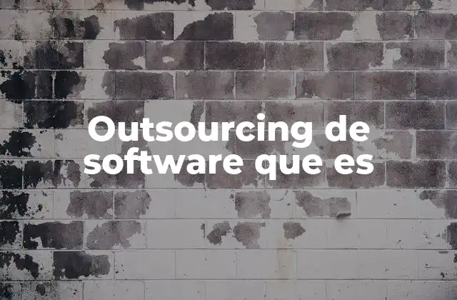 Outsourcing de Software que es