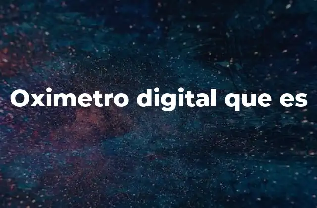 Oximetro Digital que es