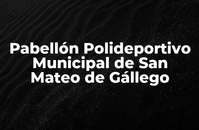 Pabellón Polideportivo Municipal de San Mateo de Gállego