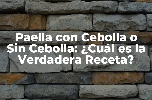 Paella con Cebolla o sin Cebolla: ¿cuál es la Verdadera Receta? 2 Orígenes de la Paella: Una Receta con Raíces