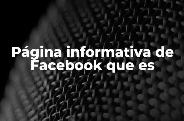 Página Informativa de Facebook que es