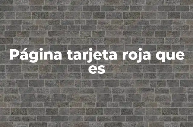 Página Tarjeta Roja que es