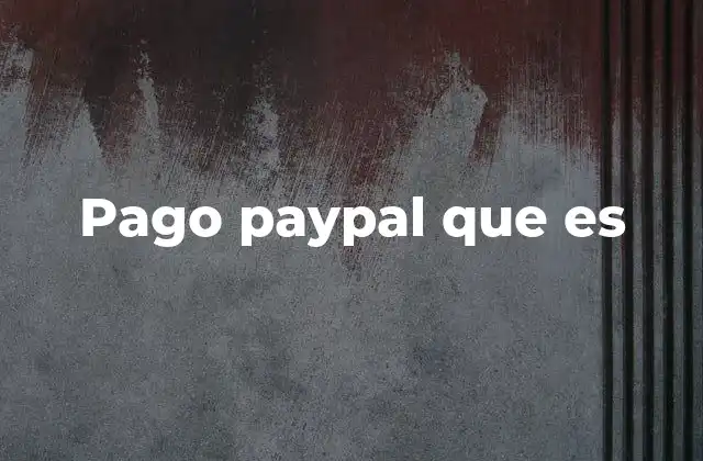 Pago Paypal que es