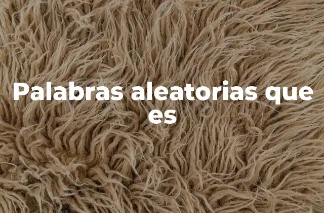 Palabras Aleatorias que es