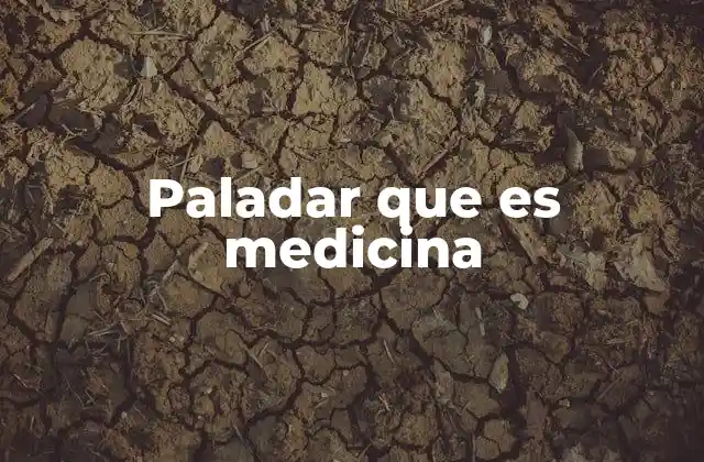 Paladar que es Medicina
