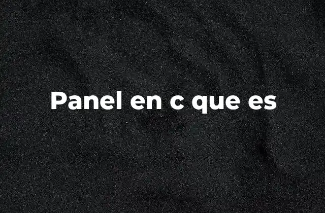 Panel en C que es