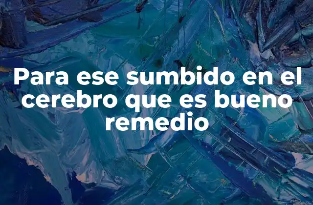 Para Ese Sumbido en el Cerebro que es Bueno Remedio