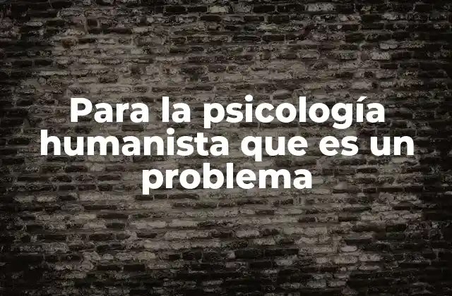 La visión humanista frente a otros enfoques psicológicos