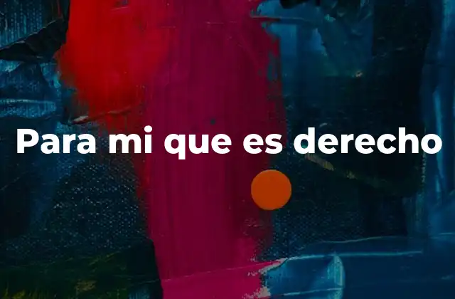 Para Mi que es Derecho