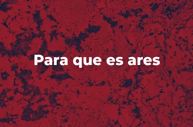 Para que es Ares