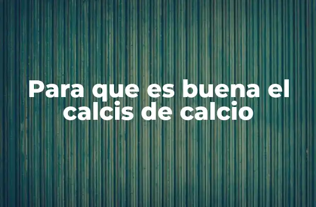 Para que es Buena el Calcis de Calcio 2 El calcio como base para la salud ósea y muscular