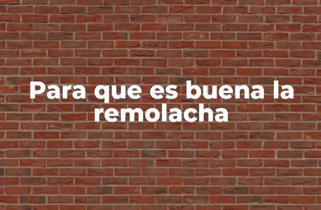 Beneficios de la remolacha en la dieta y la salud