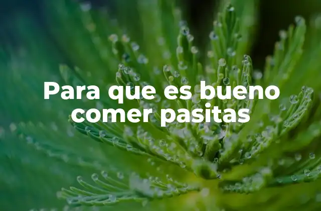 Para que es Bueno Comer Pasitas