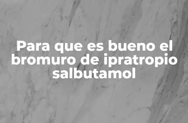 Para que es Bueno el Bromuro de Ipratropio Salbutamol