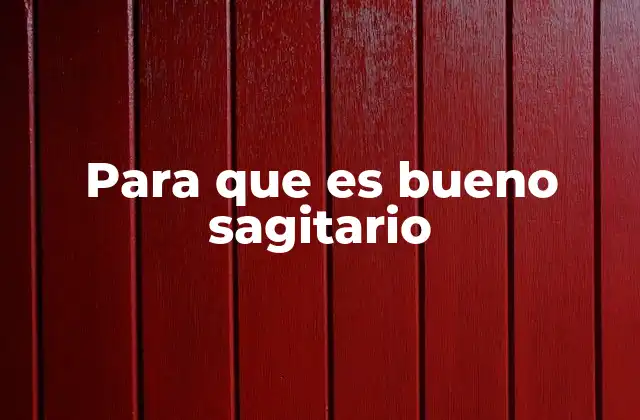 Las habilidades innatas que destacan a Sagitario