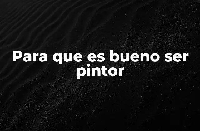 Para que es Bueno Ser Pintor 2 El arte como herramienta de transformación social